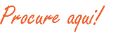 Procure aqui!